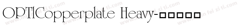OPTlCopperplate Heavy字体转换